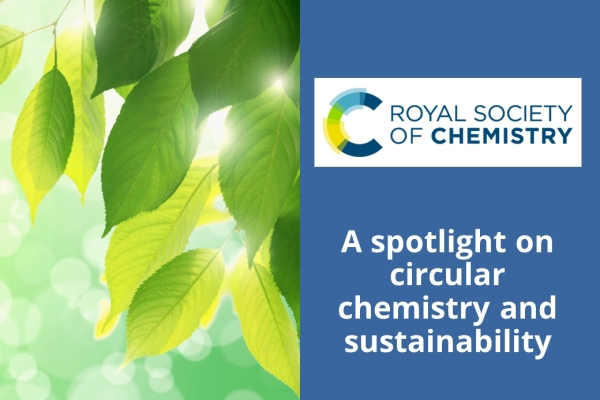 A spotlight on circular chemistry and sustainability at the Royal Society of Chemistry